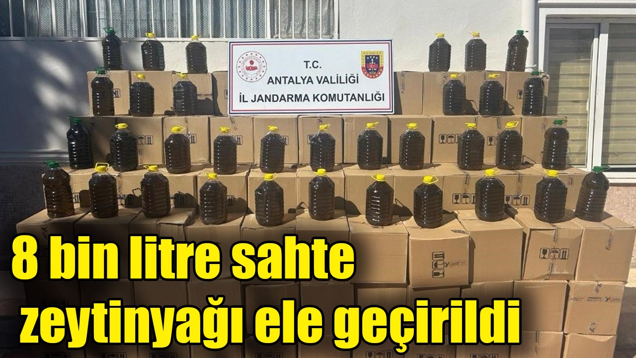 8 bin litre sahte zeytinyağı ele geçirildi