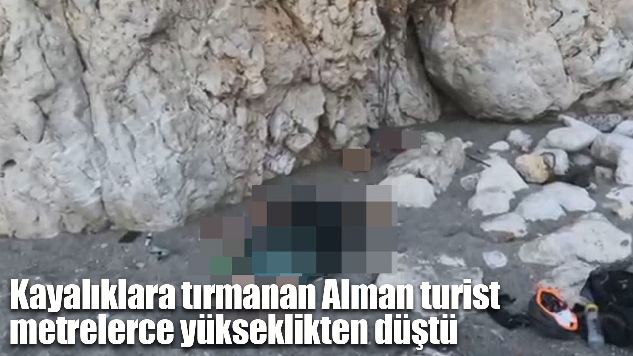 Kayalıklara tırmanan Alman turist metrelerce yükseklikten düştü