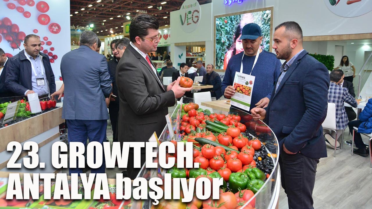 23. GROWTECH.ANTALYA başlıyor