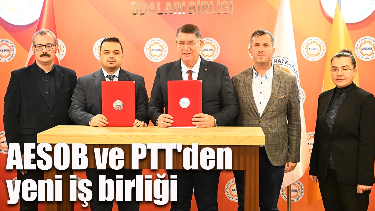 AESOB ve PTT'den yeni iş birliği